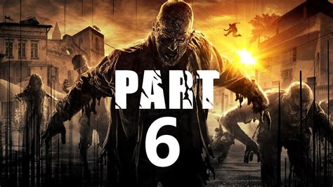 Dying Light Gameplay Walkthrough Part 6 Pact With Rais Xbox One