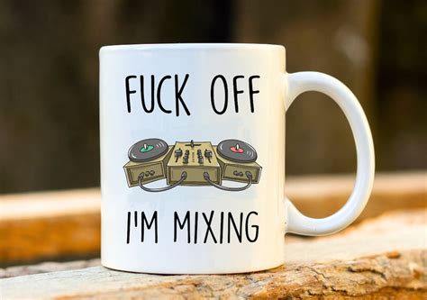 Fuck Off I M Mixing Mug DJ Mug Best Friend Gift Mixing Gift St