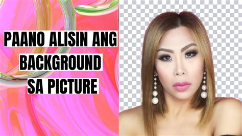 PAANO ALISIN ANG BACKGROUND SA PICTURE HOW TO REMOVE PHOTO BACKGROUND