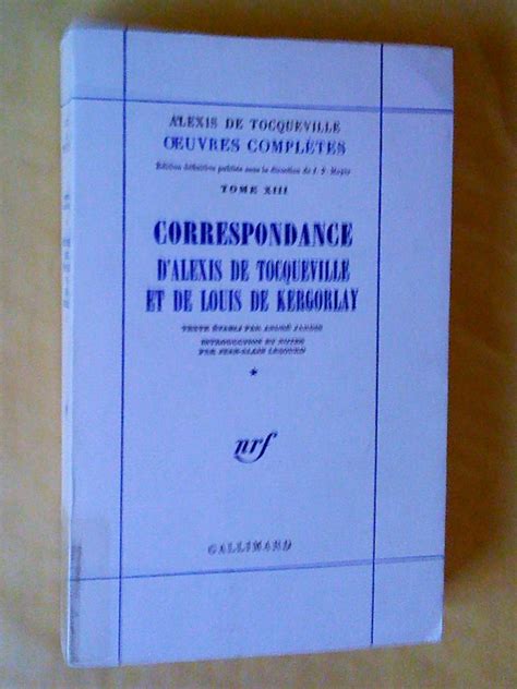 Correspondance D Alexis De Tocqueville Et De Louis De Kergorla Tome 1y