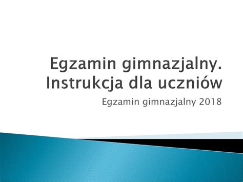 Egzamin Gimnazjalny Instrukcja Dla Uczni W Ppt Pobierz