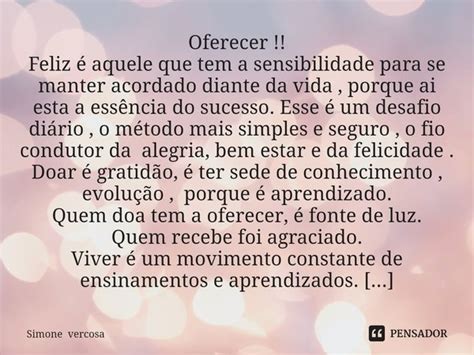 ⁠oferecer Feliz é Aquele Que Tem A Simone Vercosa Pensador