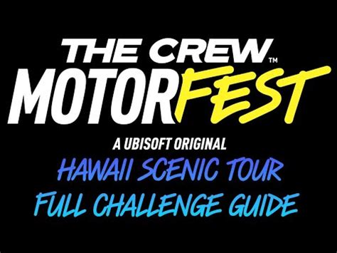 The Crew Motorfest Hawaii Scenic Tour FULL Challenge Guide YouTube