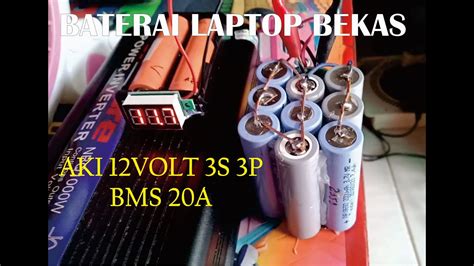 Tutorial Membuat Aki 12v Baterai Laptop Seken 18650 Bms 3s 20a Youtube