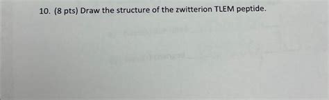 Solved Pts Draw The Structure Of The Zwitterion Chegg