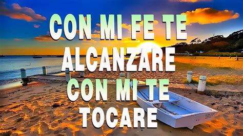 Con Mi Fe Te Alcanzare Con Mi Te Tocare Poderosas Alabanzas De