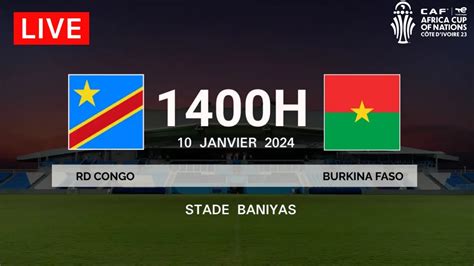 Rdc Vs Burkina Faso Match Amical International Aper U Du Match