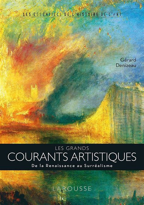 Amazon fr Les grands courants artistiques Denizeau Gérard Livres