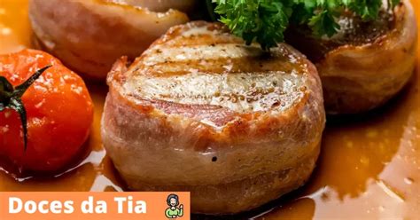 Receita De Medalhão De Filé Mignon Com Bacon Um Delicioso Prato