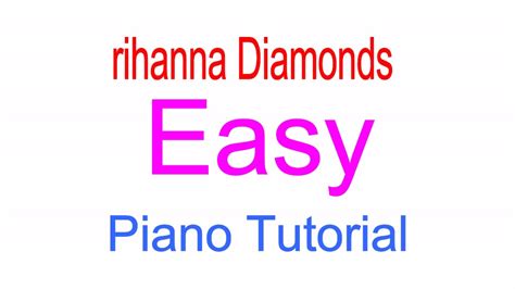 Rihanna Diamonds Piano Tutorial Easy Synthesia Music Lessons Youtube