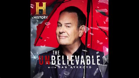 The Unbelievable With Dan Aykroyd Teaser History® Channel Youtube