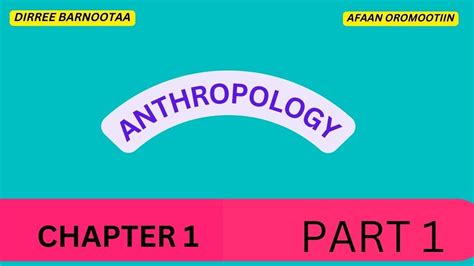 Anthropology CHAPTER 1 PART 1 YouTube