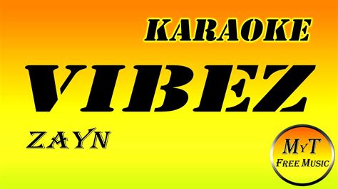 Karaoke Vibez Zayn Instrumental Lyrics Letra V Deo Dailymotion