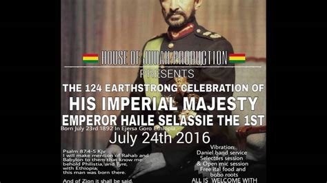 H I M Haile Selassie I Birthday Celebration Flyers July 23 2016 Youtube