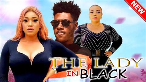 The Lady In Black Full Movie Chike Dike Georgina Ibeh 2023