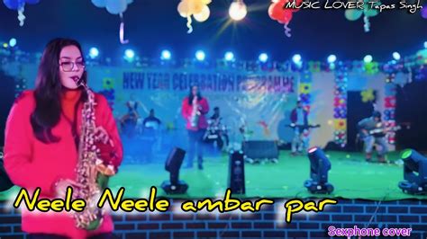 Neele Neele Ambar Par Sexphone Cover Music Video Old Songs