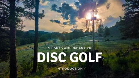 A 4-Part Comprehensive Intro to Disc Golf: Rules, Equipment, Courses ...