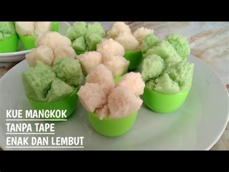 RESEP KUE MANGKOK MEKAR ENAK DAN LEMBUT TANPA TAPE YouTube