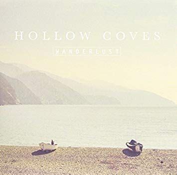 Wanderlust | Álbum de Hollow Coves - LETRAS.COM