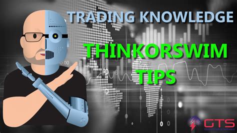 Think Or Swim Tips How To Use The Global Trading Software