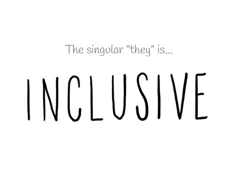 Information On Using The Singular They As A Gender Neutral Pronoun