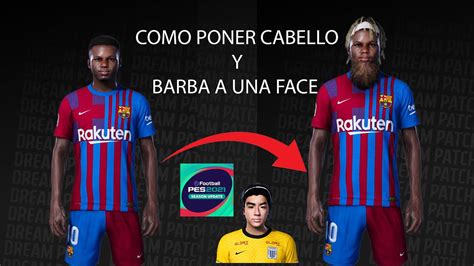 TUTORIAL COMO PONER HAIR BARBA FACES PES2021 Felipe Facemaker YouTube