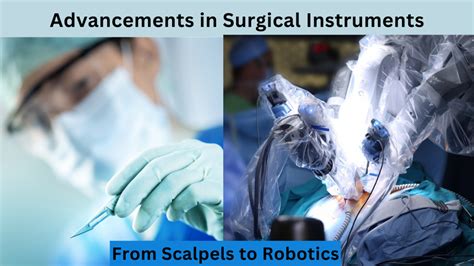 Advancements In Surgical Instruments From Scalpels To Robotics