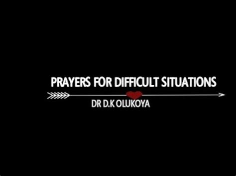 Prayers For Difficult Situations And All Round Breakthroughs Dr