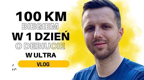 Km W Dzie Biegiem Ultra Maraton Zielonka Pierwszy Bieg