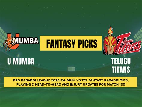 PKL 2023 24 MUM Vs TEL Dream11 Prediction For Match 130 Playing7 PKL