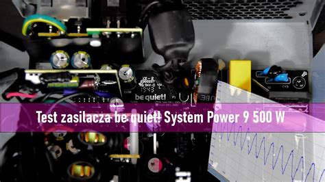 Be Quiet System Power 9 500 W Test Zasilacza YouTube