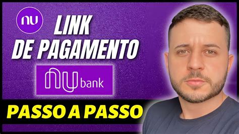 Como Criar Um Link De Pagamento No Nubank Passo A Passo Youtube