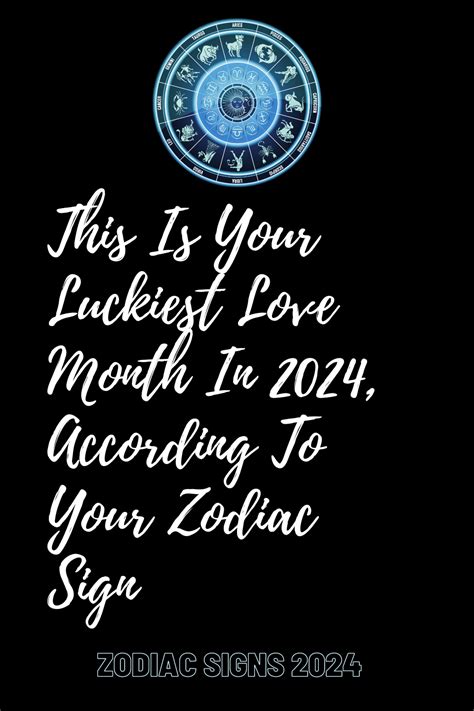 This Is Your Luckiest Love Month In 2024 According To Your Zodiac Sign