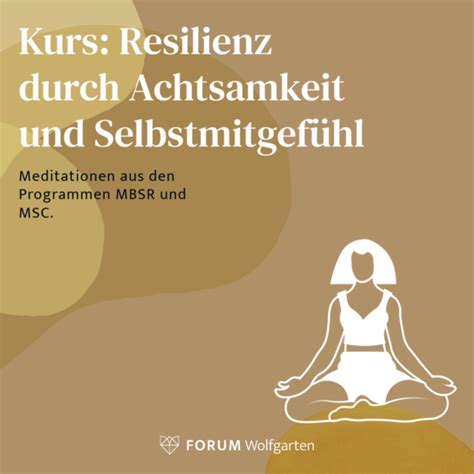 Resilienz Durch Achtsamkeit Und Selbstmitgef Hl Wolfgarten Forum