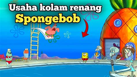 Detik Detik Spongebob Buka Usaha Kolam Renang Alur Cerita Kartun