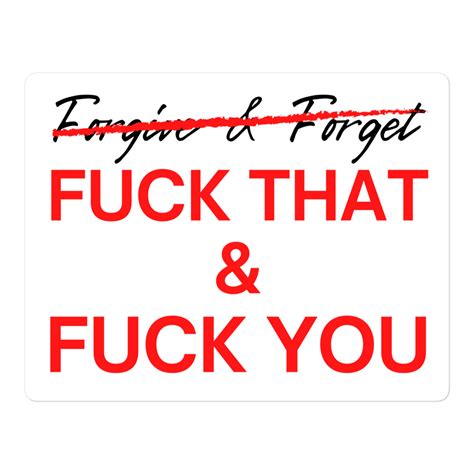 Forgive Forget Fuck That Fuck You Sticker Pygear