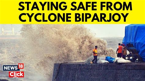 Here Is How To Stay Safe During A Cyclone Watch Cyclone Biparjoy