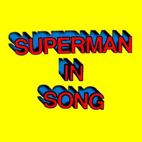 Superman in Song : Song Writing