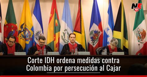 Cidh Condena A Colombia Por Persecución Contra Colectivo De Abogados