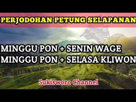 Petung Jodoh Minggu Pon Senin Wage Minggu Pon Selasa Kliwon Youtube