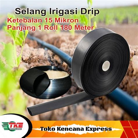 Jual Selang Drip Irigasi 15 Mikron Panjang 180 Meter Di Lapak Toko