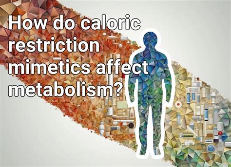 How Do Caloric Restriction Mimetics Affect Metabolism Lifeextension