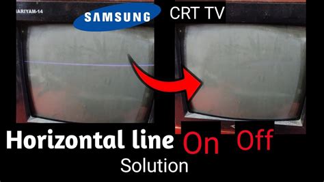 Samsung Crt Tv Horizontal Line On Off Solution Samsung Crt Tv