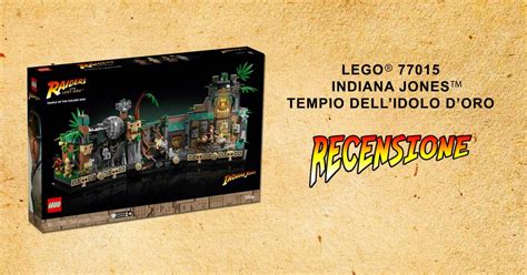 SET LEGO 77015 INDIANA JONES TEMPIO DELLIDOLO DORO Recensione