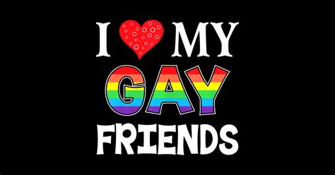 I Love My Gay Friends Lgbt Lesbian Rainbow I Love My Gay Friends Lgbt Lesbian Rain Sticker