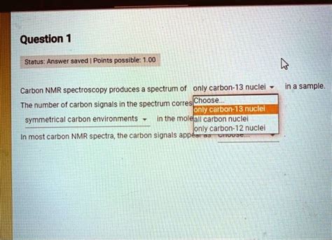 SOLVED Question 1 Status Answer Saved Points Possible 1 00 Carbon NMR