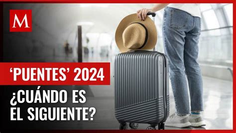 Estas Son Las Fechas Oficiales Para Los Puentes Restantes Del 2024