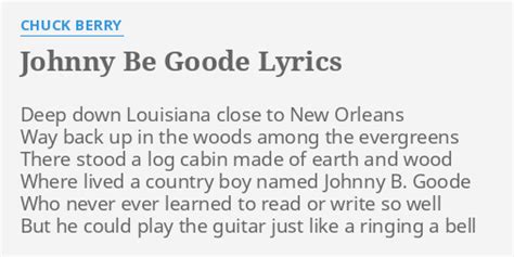 Johnny Be Goode Lyrics By Chuck Berry Deep Down Louisiana Close