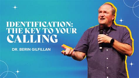 Identification The Key To Your Calling By Dr Berin Gilfillan YouTube