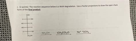 Solved Points The Reaction Sequence Below Is A Wohl Chegg